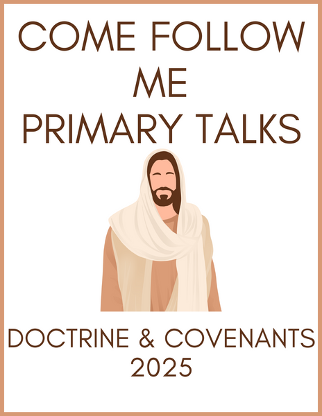 Come Follow Me Doctrine and Covenants Primary Talks