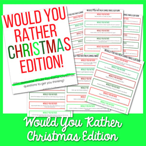 Would You Rather Questions- Christmas Edition