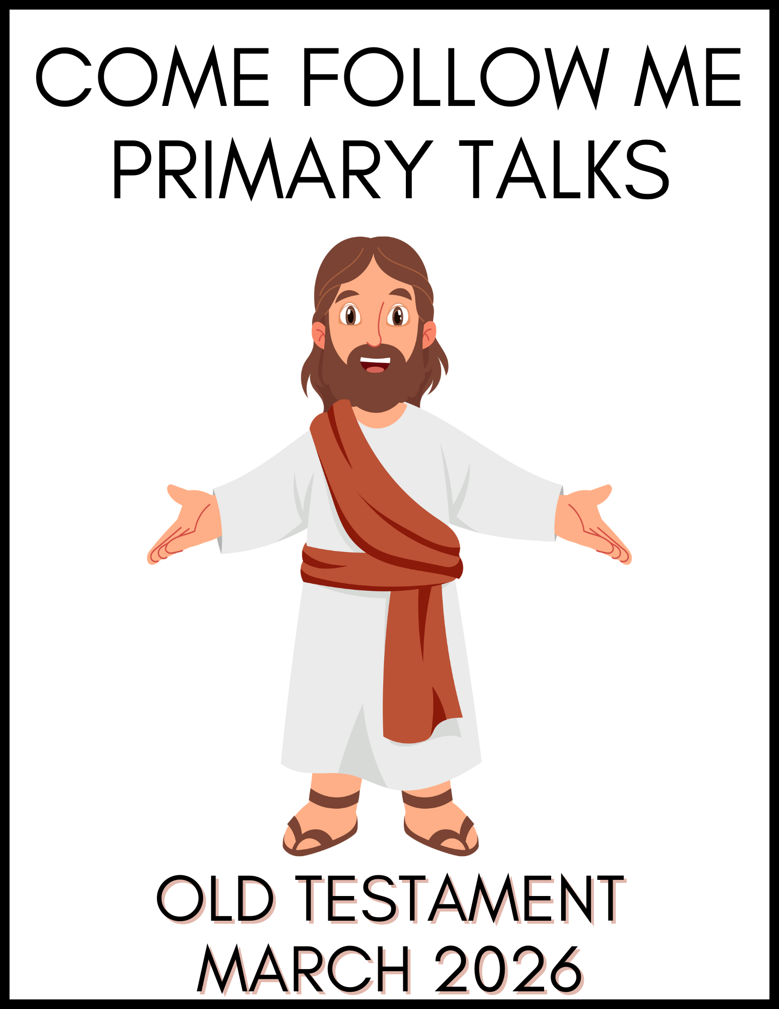 Cartoon depiction of a religious figure with text about 'Come Follow Me Primary Talks' for the Old Testament, March 2026.