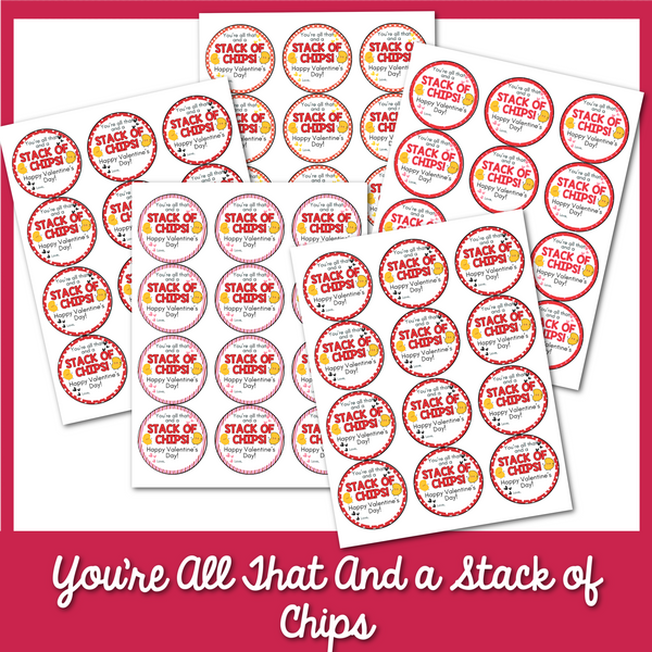 You're All That and a Stack of Chips Valentine's Day Labels