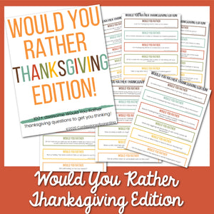 100 Thanksgiving Would You Rather Questions